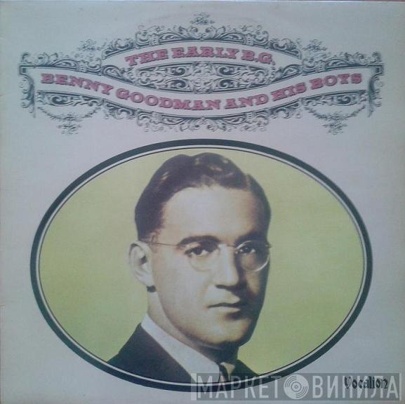 Benny Goodman - The Early B.G.