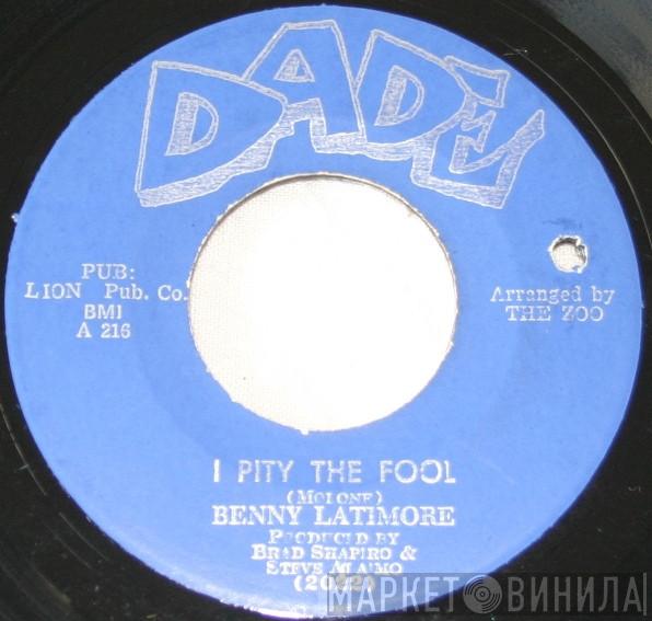 Benny Latimore - I Pity The Fool / Just An Ordinary Man