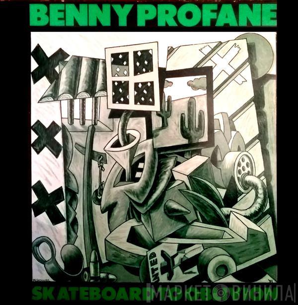 Benny Profane - Skateboard To Oblivion