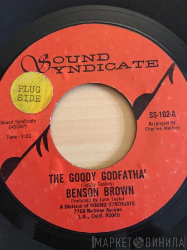 Benson Brown - The Goody Godfatha'