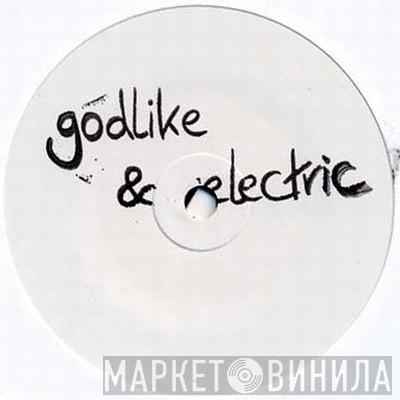 Bent - Godlike & Electric