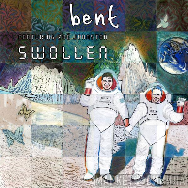 Bent, Zoë Johnston - Swollen
