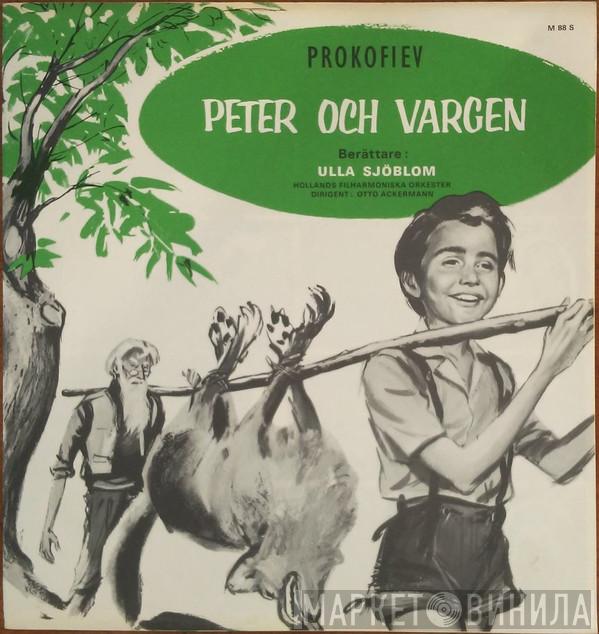 , Berättare: Sergei Prokofiev , Ulla Sjöblom , Dirigent: Nederlands Philharmonisch Orkest  Otto Ackermann  - Peter Och Vargen