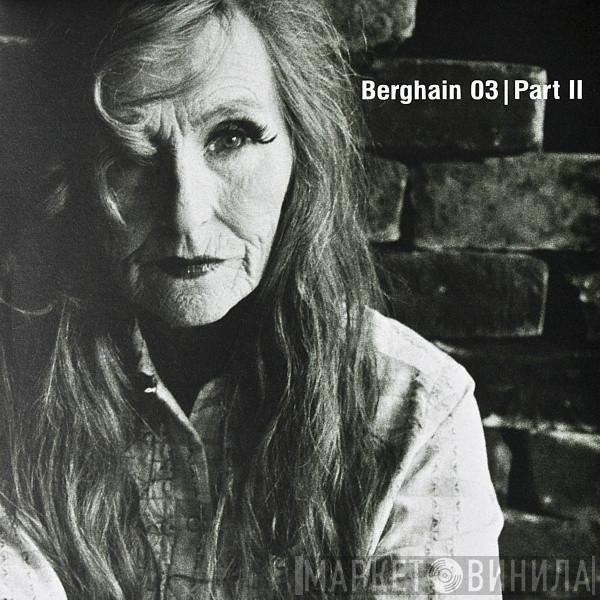  - Berghain 03 | Part II