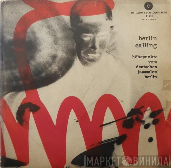  - Berlin Calling - Höhepunkte Vom Deutschen Jazzsalon Berlin