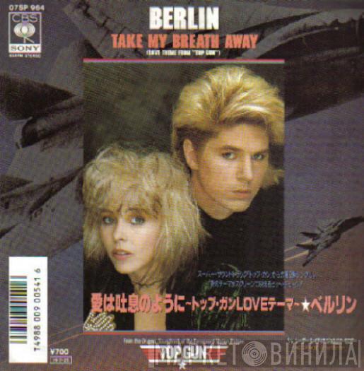  Berlin  - Take My Breath Away (Love Theme From "Top Gun")