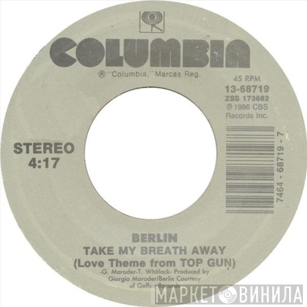  Berlin  - Take My Breath Away (Love Theme From Top Gun)