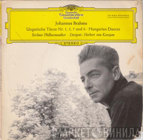 – Berliner Philharmoniker · Herbert von Karajan  Johannes Brahms  - Ungarische Tänze Nr. 1, 3, 5 Und 6