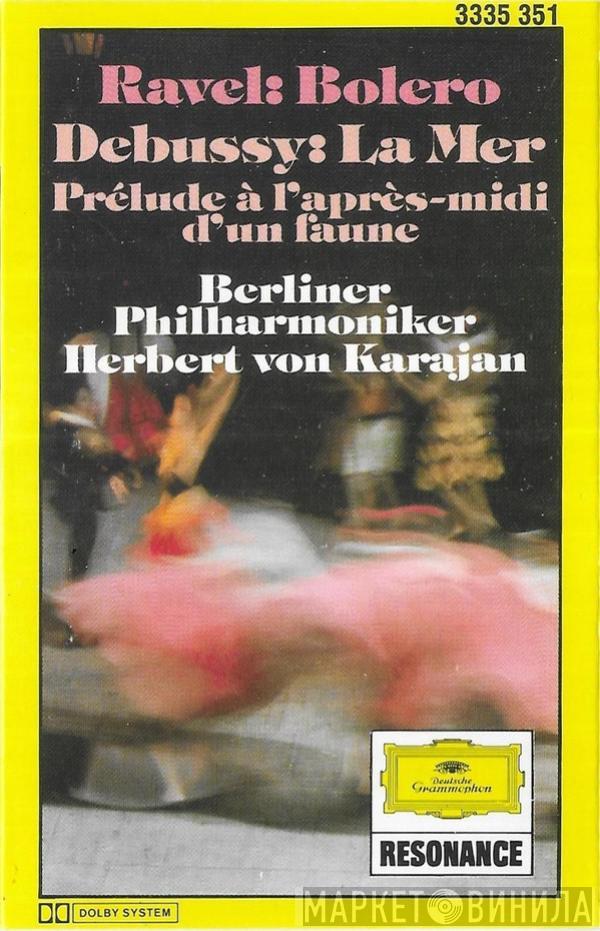 Berliner Philharmoniker, Herbert von Karajan - Ravel: Bolero · Debussy: La Mer · Prèlude À L'après-midi D'un Faune