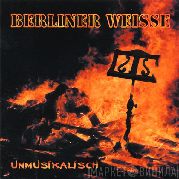  Berliner Weisse  - Unmusikalisch