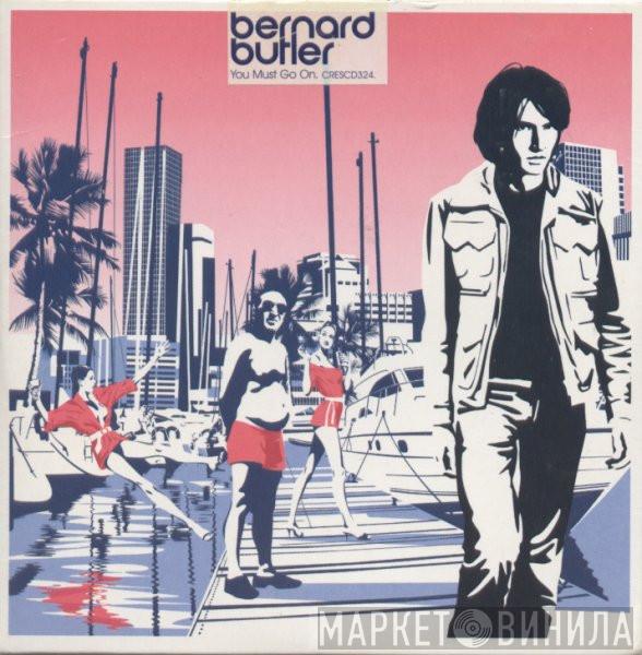 Bernard Butler - You Must Go On
