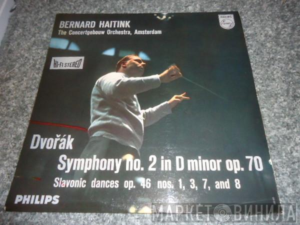 Bernard Haitink, Antonín Dvořák, Concertgebouworkest - Symphonie Nr.2 d-moll op.70 / Slawische Tänze op.46 Nr. 1,3,7 und 8