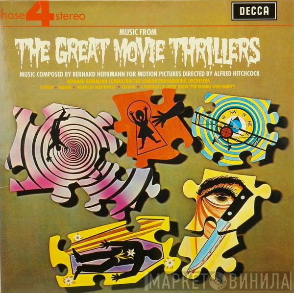 , Bernard Herrmann  The London Philharmonic Orchestra  - Music From The Great Movie Thrillers
