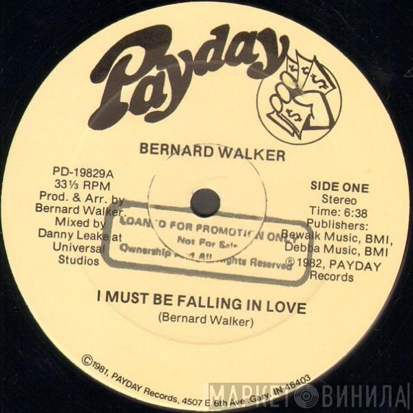  Bernard Walker  - I Must Be Falling In Love