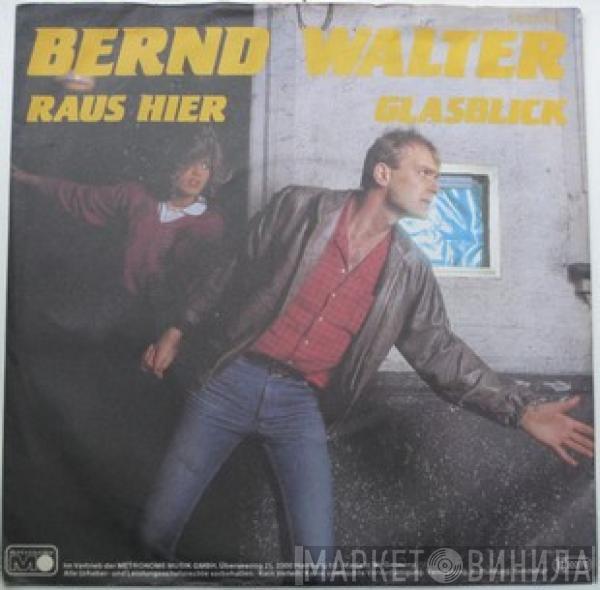 Bernd Walter - Raus Hier