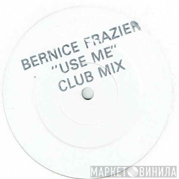 Bernice Frazier - Use Me