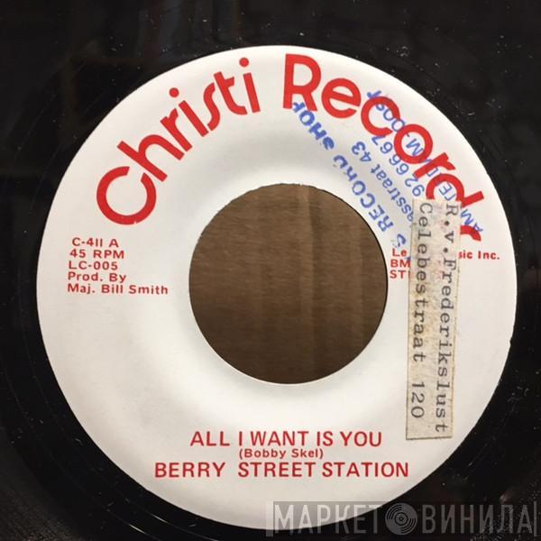 Berry Street Station - All I Want Is You