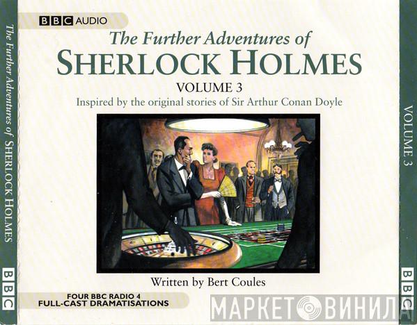  Bert Coules  - The Further Adventures Of Sherlock Holmes Volume 3