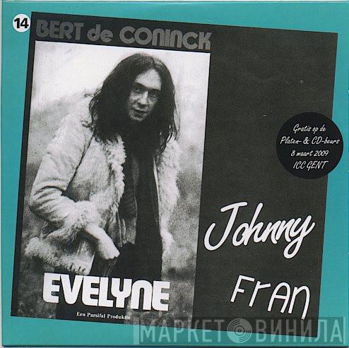 Bert De Coninck, Fran  - Evelyne / Johnny