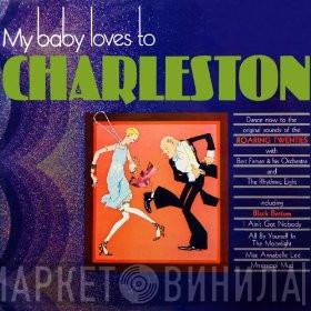 Bert Firman And His Orchestra, The Rhythmic Eight - My Baby Loves To Charleston
