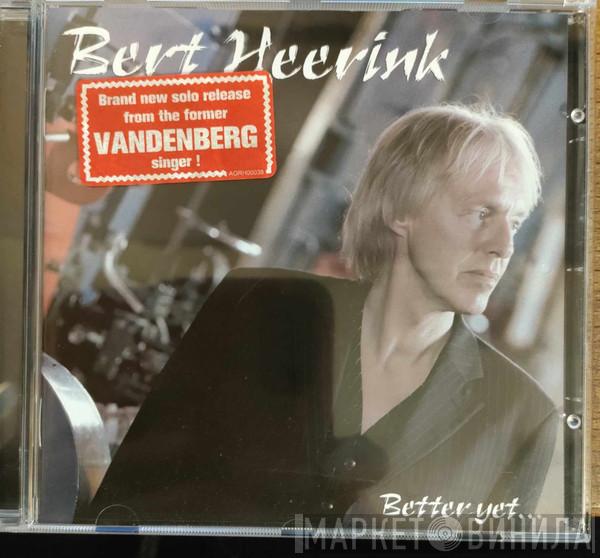 Bert Heerink - Better Yet...