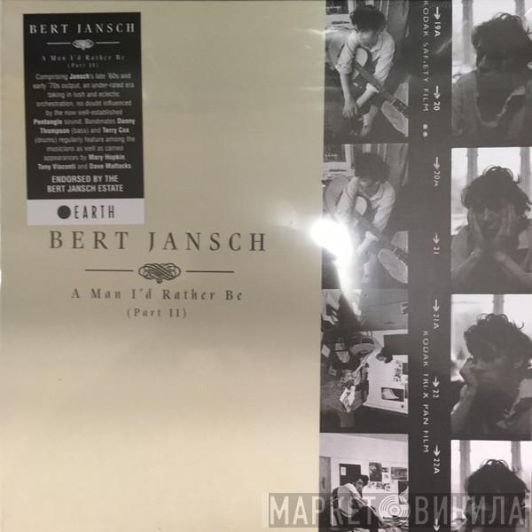 Bert Jansch - A Man I'd Rather Be (Part II)