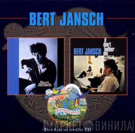 Bert Jansch - Bert Jansch + It Don't Bother Me