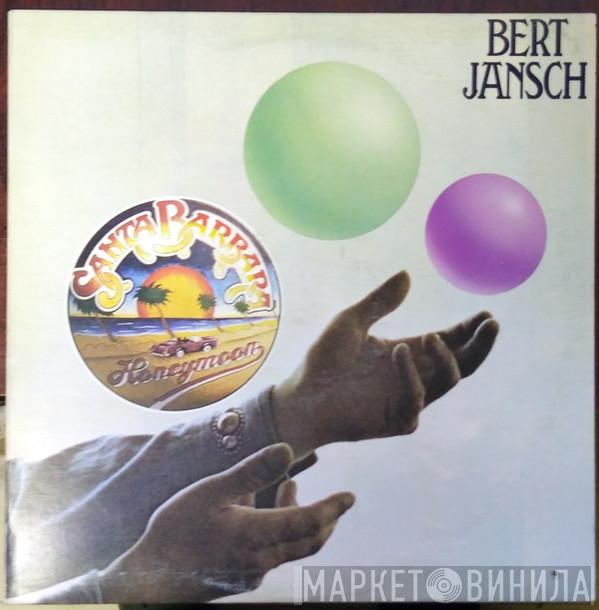 Bert Jansch - Santa Barbara Honeymoon