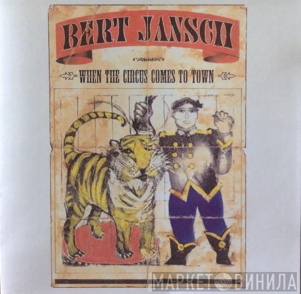  Bert Jansch  - When The Circus Comes To Town
