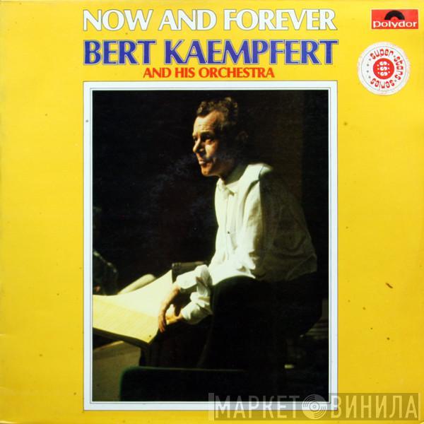 Bert Kaempfert & His Orchestra - Now And Forever