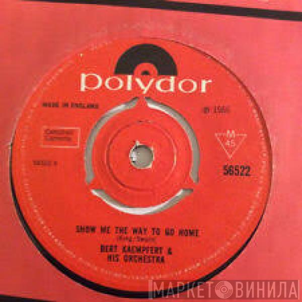 Bert Kaempfert & His Orchestra - Show Me The Way To Go Home