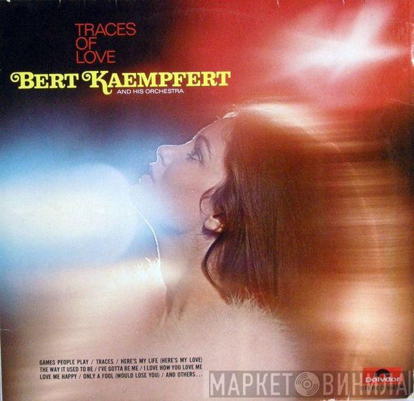Bert Kaempfert & His Orchestra - Traces Of Love