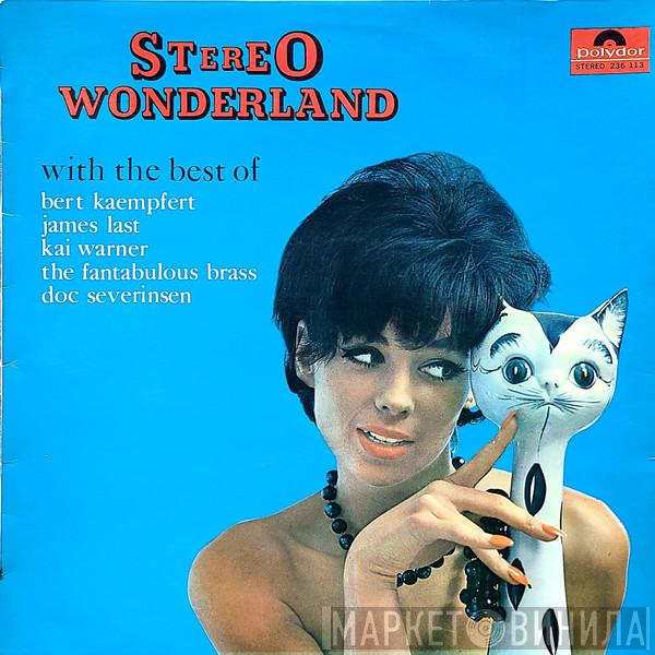 , Bert Kaempfert , James Last , Kai Warner , The Fantabulous Brass  Doc Severinsen  - Stereo Wonderland