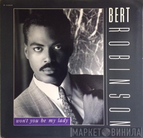 Bert Robinson - Won't You Be My Lady