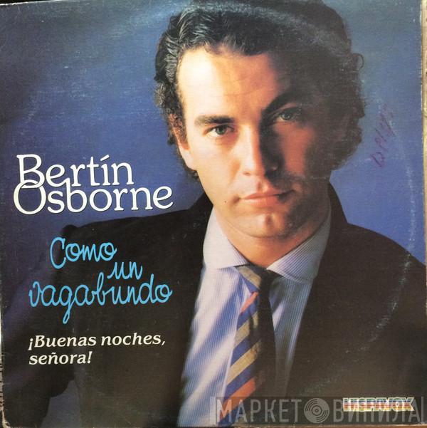  Bertín Osborne  - Como Un Vagabundo