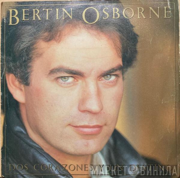 Bertín Osborne - Dos Corazones Y Un Destino