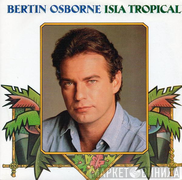 Bertín Osborne - Isla Tropical