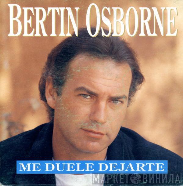 Bertín Osborne - Me Duele Dejarte