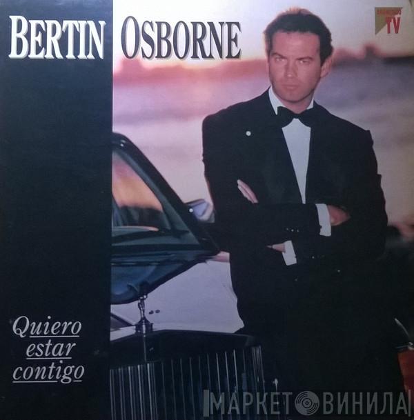 Bertín Osborne - Quiero Estar Contigo