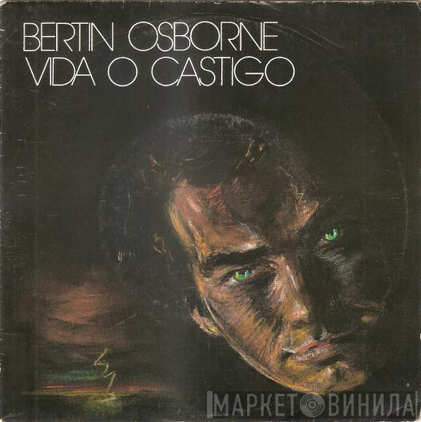 Bertín Osborne - Vida O Castigo