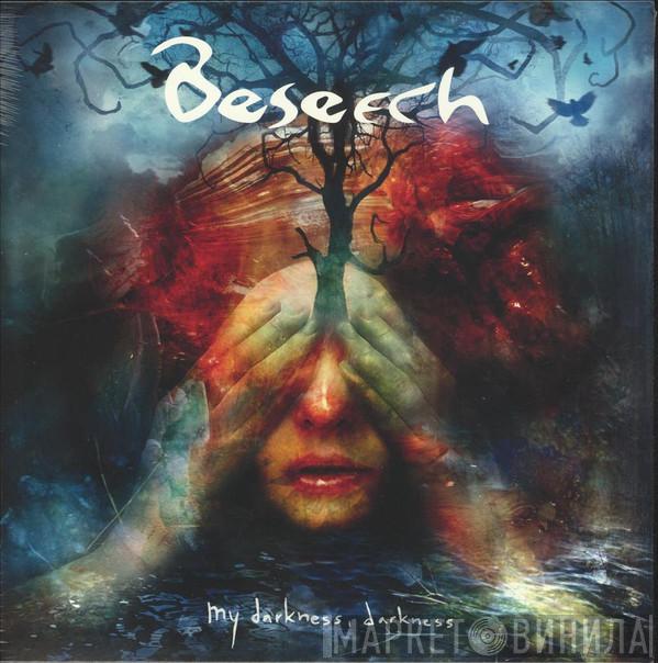 Beseech - My Darkness, Darkness