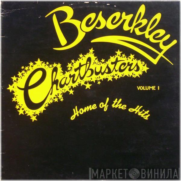  - Beserkley Chartbusters Volume 1