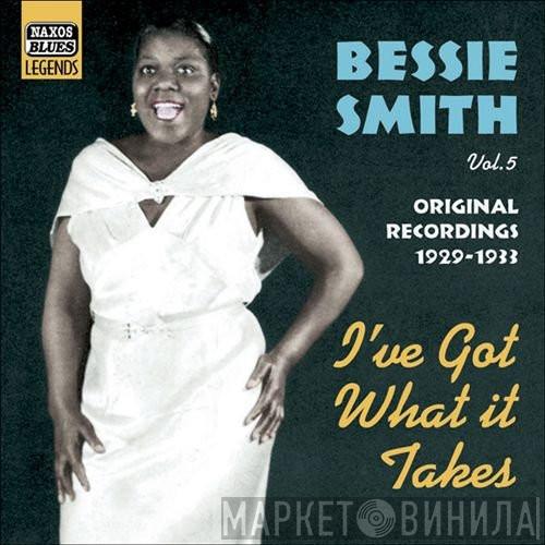 Bessie Smith - Vol. 5 - I've Got What It Takes - Original Recordings 1929-1933