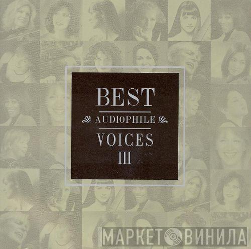  - Best Audiophile Voices III