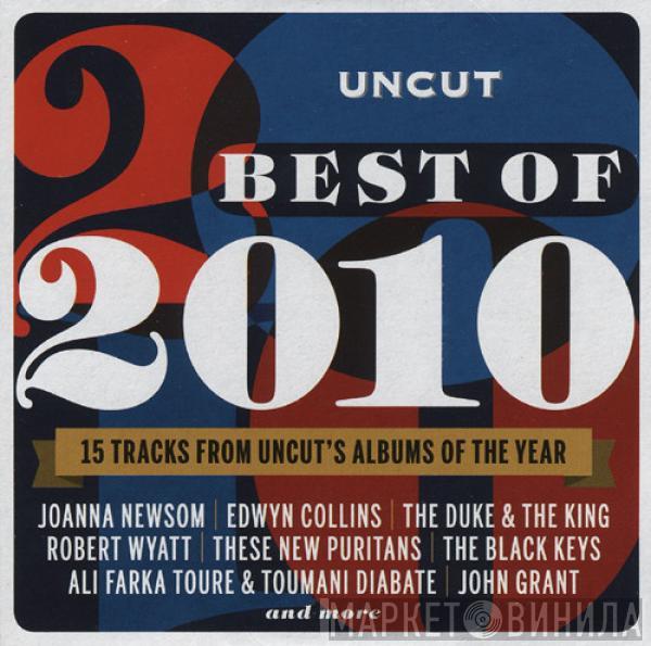  - Best Of 2010 (15 Tracks From Uncut's Albums Of The Year)