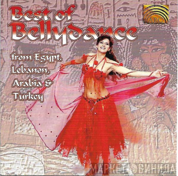  - Best Of Bellydance - From Egypt, Lebanon, Arabia, Turkey