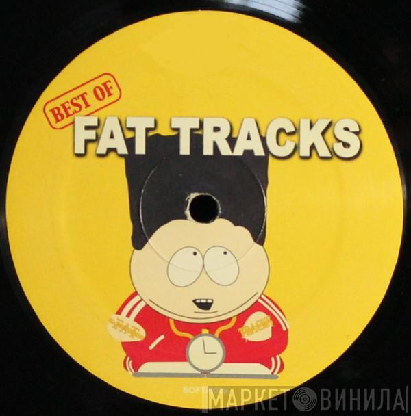  - Best Of Fat Tracks