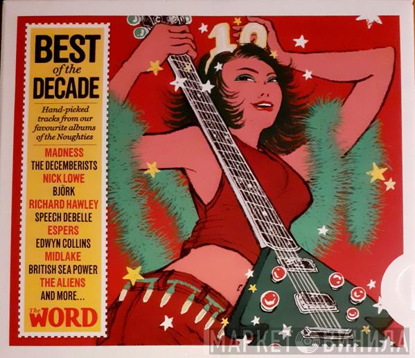  - Best Of The Decade (Hand-Picked Tracks From Our Favourite Albums Of The Noughties)