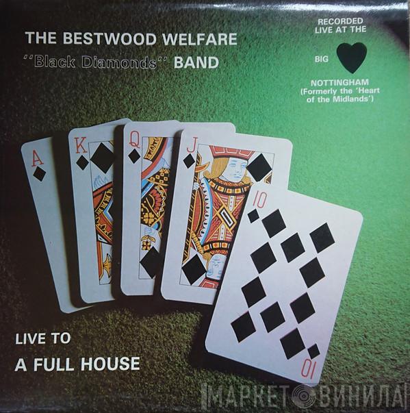 Bestwood Welfare "Black Diamonds" Band - Live To A Full House