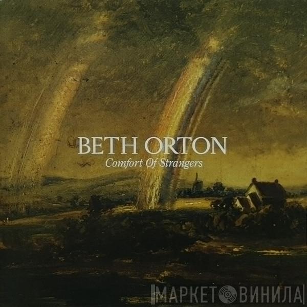  Beth Orton  - Comfort Of Strangers
